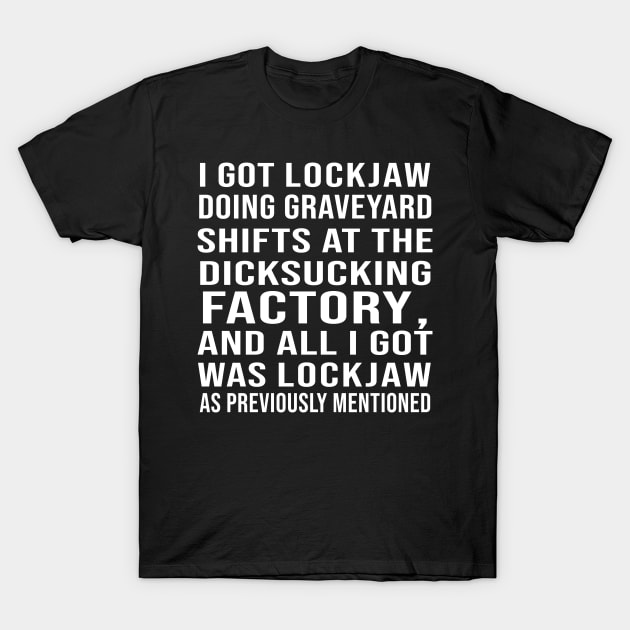 I Got Lockjaw Doing Graveyard T-Shirt by Travis ★★★★★